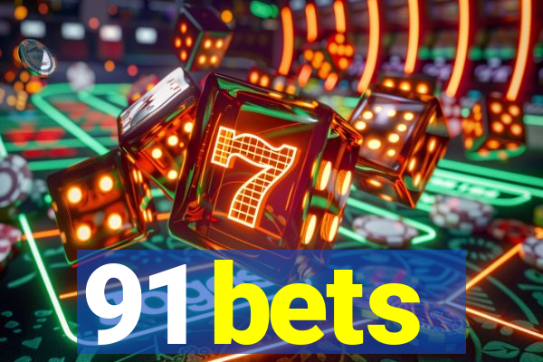 91 bets